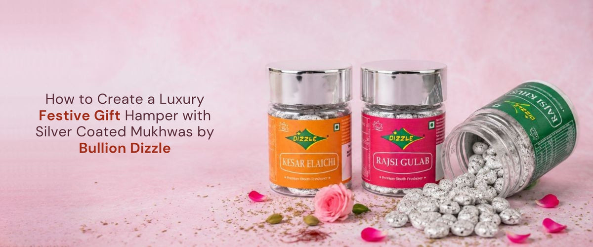 How to Create a Luxury Festive Gift Hamper with Silver Coated Mukhwas by Bullion Dizzle