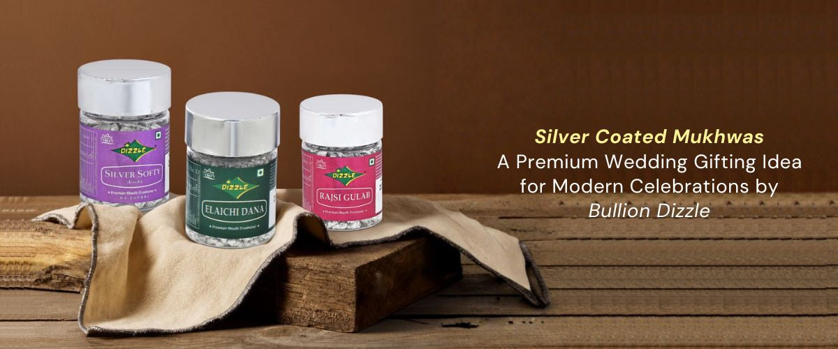Silver Coated Mukhwas: A Premium Wedding Gifting Idea for Modern Celebrations by Bullion Dizzle